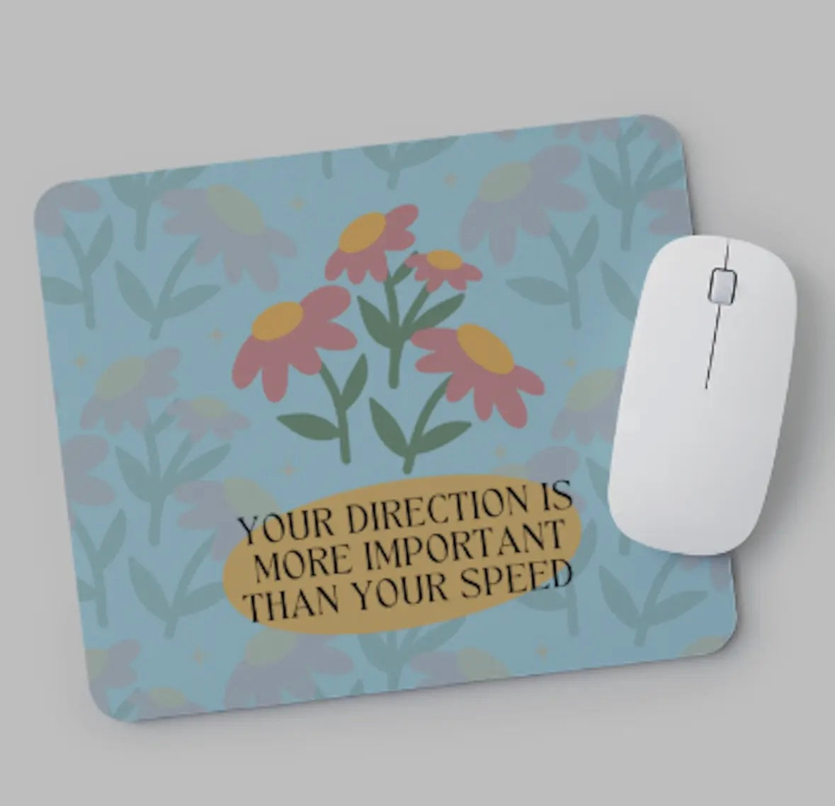 Direction is more important Mousepad