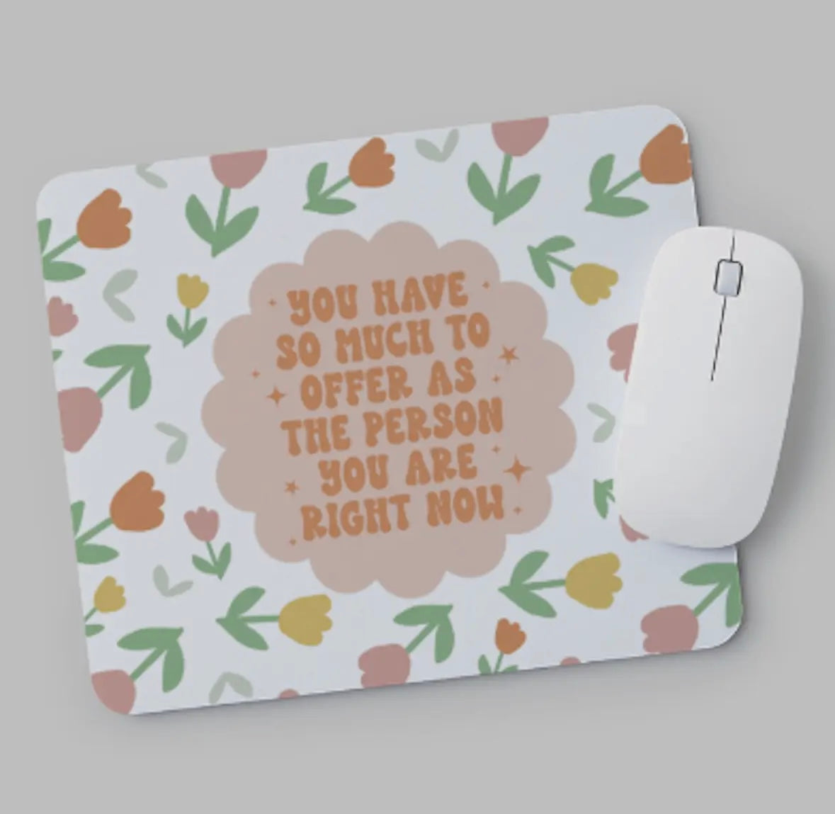 As you are mouse pad